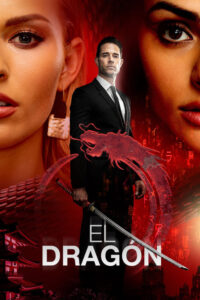 El Dragón: Return of a Warrior: Season 1