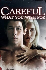 Careful What You Wish For – Πρόσεχε τι εύχεσαι