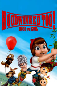 Hoodwinked Too! Hood VS. Evil – Κοκκινοσκουφίτσα 2: Σκουφίτσα εναντίον κακών