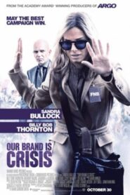 Our Brand Is Crisis – Πολιτική μας είναι η κρίση