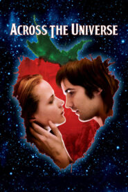 Across the Universe – Μέχρι την Ακρη του Κόσμου