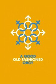 A Good Old Fashioned Orgy