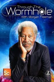 Through the Wormhole – Τα μυστήρια της ύπαρξης με τον Μόργκαν Φρίμαν