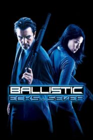 Ballistic: Ecks vs. Sever – Αντιμέτωποι με το Θάνατο