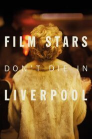 Film Stars Don’t Die in Liverpool – Τα Αστέρια Δεν Πεθαίνουν Στο Λίβερπουλ