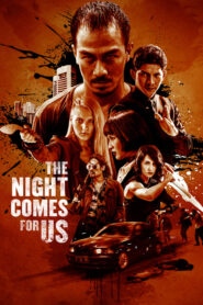 The Night Comes For Us – Όταν Πέσει η Νύχτα