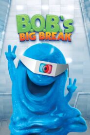 B.O.B.’s Big Break – Η Μεγάλη Απόδραση του Μπομπ