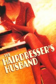 The Hairdresser’s Husband – Ο Εραστής της Κομμώτριας – Le mari de la coiffeuse