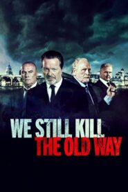We Still Kill the Old Way – Εκτελεστές… παλαιάς κοπής