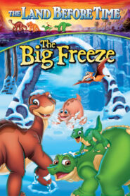 The Land Before Time VIII: The Big Freeze – Η γη πριν αρχίσει ο χρόνος 8: Ο μεγάλος παγετός