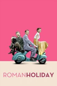 Roman Holiday – Διακοπές στη Ρώμη