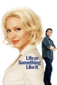 Life or Something Like It – Μια ζωή την έχουμε