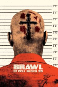 Brawl in Cell Block 99 – Καυγάς στο μπλοκ 99