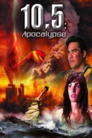 10.5: Apocalypse – Τοπίο ολέθρου – Σεισμός 10.5 Ρίχτερ Αποκάλυψη