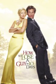 How to Lose a Guy in 10 Days – Πώς να χάσετε έναν τύπο σε 10 ημέρες