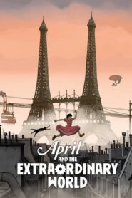 April and the Extraordinary World – Η Απρίλιος και ο Φανταστικός Κόσμος – Avril et le monde truqué