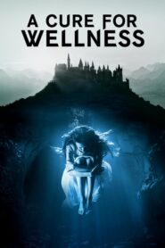 A Cure for Wellness – Αντίδοτο στην Ευεξία