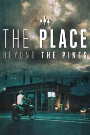 The Place Beyond the Pines – Στο τέλος του δρόμου