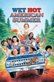 Wet Hot American Summer – Υγρό, καυτό, Αμερικανικό καλοκαίρι