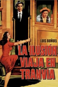Illusion Travels by Streetcar – La ilusión viaja en tranvía