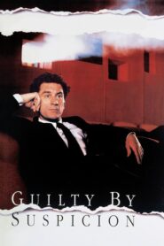 Guilty by Suspicion – Ένοχος Χωρίς Αποδείξεις