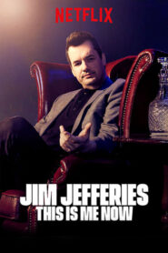 Jim Jefferies: This Is Me Now – Τζιμ Τζέφρις: Έτσι Είμαι Πια