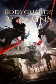 Bodyguards and Assassins – Οι φύλακες της επανάστασης