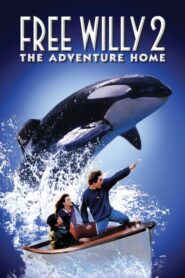 Free Willy 2: The Adventure Home – Ελευθερώστε τον Γουίλι 2: Παντοτινή φιλία
