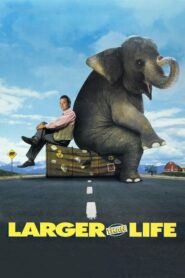 Larger than Life – Η Τεράστια Φίλη μου