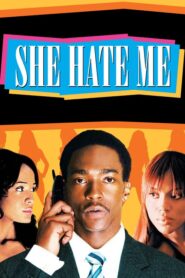 She Hate Me – Ο Άντρας που Μισούσαν οι Γυναίκες