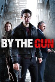 By the Gun – Όταν τα όπλα μιλάνε