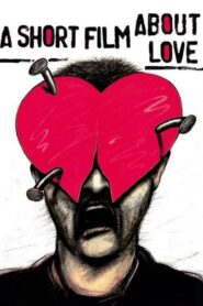 A Short Film About Love – Μικρή ερωτική ιστορία