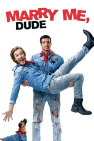 Marry Me Dude – Παντρέψου με ρε φίλε – Épouse-moi mon pote