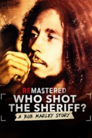 ReMastered: Who Shot the Sheriff – ReMastered: Ο Πυροβολισμός του Μπομπ Μάρλεϊ