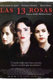 The 13 Roses – Las 13 rosas – Τα 13 τριαντάφυλλα