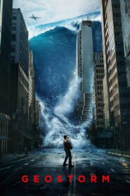 Geostorm – Παγκόσμιος Κίνδυνος: Geostorm