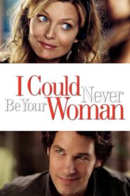 I Could Never Be Your Woman – Ο Καινούργιος της Μαμάς μου