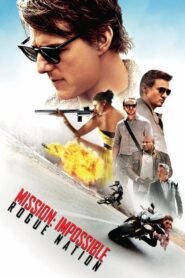 Mission: Impossible – Rogue Nation – Επικίνδυνη αποστολή: Μυστικό έθνος