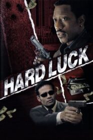 Hard Luck – Σκληρή τύχη