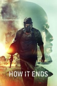 How It Ends – Έτσι Τελειώνουν Όλα