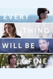 Every Thing Will Be Fine – Όλα θα Πάνε Καλά