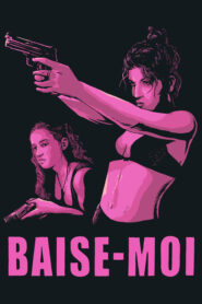 Baise-moi – Rape Me