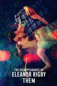 The Disappearance of Eleanor Rigby: Them – Η εξαφάνιση της Έλενορ Ρίγκμπι: Εκείνοι