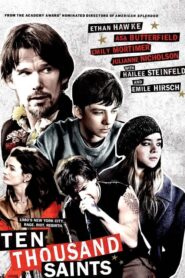 Ten Thousand Saints – 10,000 Saints – Δέκα χιλιάδες άγιοι