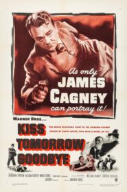 Kiss Tomorrow Goodbye – Δια πυρός και σιδήρου – Ο γκάνγκστερ με το λερωμένο πρόσωπο