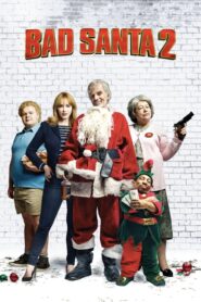 Bad Santa 2 – Ο Αϊ Βασίλης Είναι Πολλή Λέρα