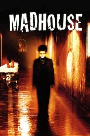 Madhouse – Το άσυλο με τα χίλια πρόσωπα