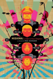 Mishima: A Life in Four Chapters