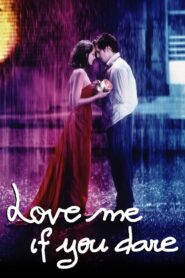 Love Me If You Dare – Αγάπα Με Αν τολμάς