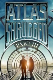 Atlas Shrugged Part III: Who is John Galt?